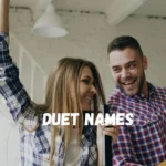 423+ Duet Names for Friends, Couples & Teams