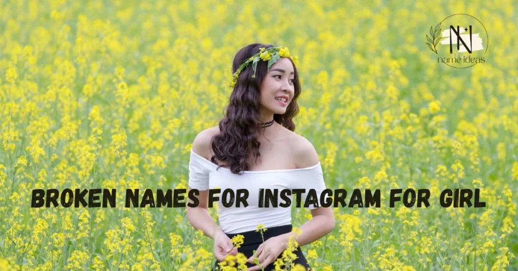 broken names for instagram for girl