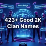 423+ Good 2K Clan Names