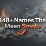 448 + Names That Mean Smoke